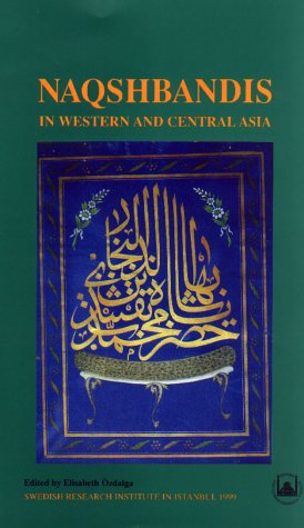 Stock image for Naqshbandis in Western and Central Asia. Change and continuity. Papers read at a conference held at the Swedish Research Institute in Istanbul, June 9-11, 1997. [HARDCOVER]. for sale by BOSPHORUS BOOKS