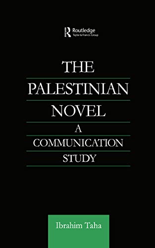 Stock image for The Palestinian Novel: A Communication Study (Routledge Studies in Middle Eastern Literatures) for sale by Chiron Media