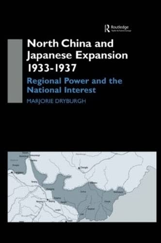 Dryburgh, M: North China and Japanese Expansion 1933-1937 - Marjorie Dryburgh
