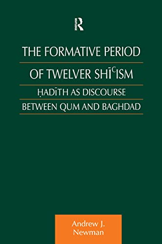 Stock image for The Formative Period of Twelver Shi'ism: Hadith as Discourse Between Qum and Baghdad (Culture and Civilization in the Middle East) for sale by Chiron Media