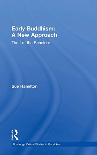 9780700712809: Early Buddhism: A New Approach: The I of the Beholder