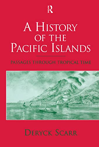 Stock image for A History of the Pacific Islands: Passages through Tropical Time for sale by Chiron Media