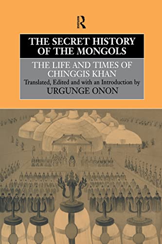 Stock image for The Secret History of the Mongols: The Life and Times of Chinggis Khan (Institute of East Asian Studies) for sale by Zoom Books Company