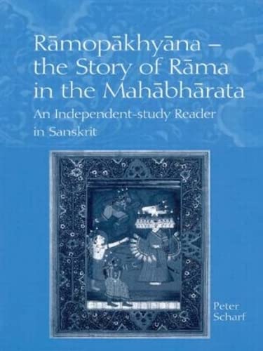 Stock image for Ramopakhyana - The Story of Rama in the Mahabharata: A Sanskrit Independent-Study Reader: The Story of Rama in the Mahabharata - A Sanskrit Independant-study Reader for sale by Chiron Media