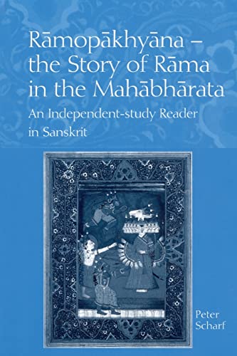 Stock image for Ramopakhyana - The Story of Rama in the Mahabharata: A Sanskrit Independent-Study Reader for sale by Blackwell's