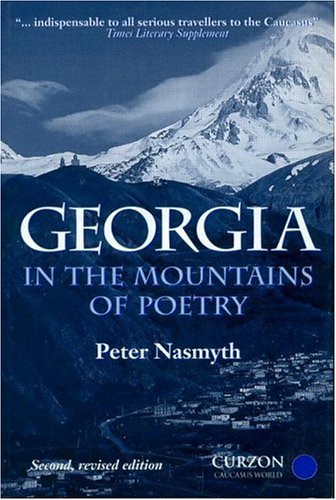 Georgia. In the Mountains of Poetry (Curzon Caucasus World) - NASMYTH, PETER.