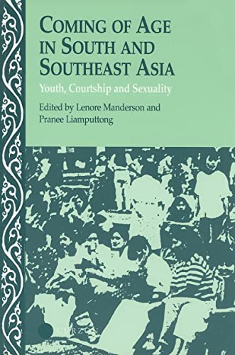 Stock image for Coming of Age in South and Southeast Asia: Youth, Courtship and Sexuality (Nordic Institute of Asian Studies: Studies in Asian Topics) for sale by Mispah books