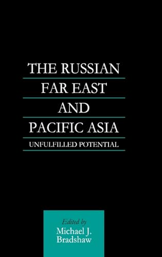 The Russian Far East and Pacific Asia: Unfulfilled Potential