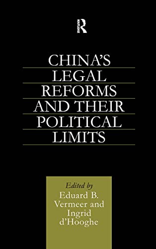 China's Legal Reforms and Their Political Limits. - Vermeer, Eduard B. and Ingrind d'Hooghe