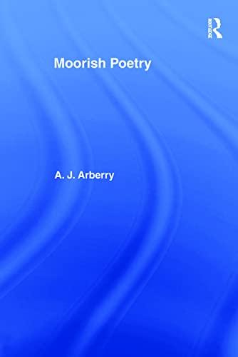 Stock image for Moorish Poetry: A Translation of The Pennants, and Anthology Compiled in 1243 by the Andalusian Ibn Sa*id for sale by Mispah books