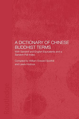 Beispielbild fr A Dictionary of Chinese Buddhist Terms : With Sanskrit and English Equivalents and a Sanskrit-Pali Index zum Verkauf von Blackwell's