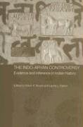 Imagen de archivo de The Indo-Aryan Controversy: Evidence and Inference in Indian History a la venta por Moe's Books