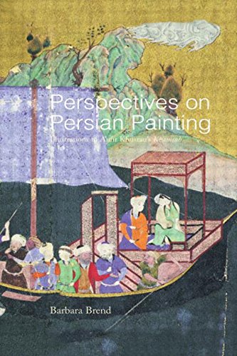 Perspectives on Persian Painting: Illustrations to Amir Khusrau's Khamsah - Barbara Brend