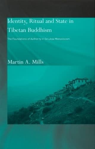 9780700714704: Identity, Ritual and State in Tibetan Buddhism: The Foundations of Authority in Gelukpa Monasticism (Routledge Studies in Tantric Traditions)