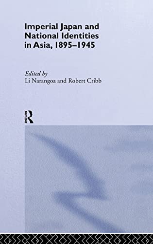 Imperial Japan and National Identities in Asia, 1895-1945 - Robert Cribb