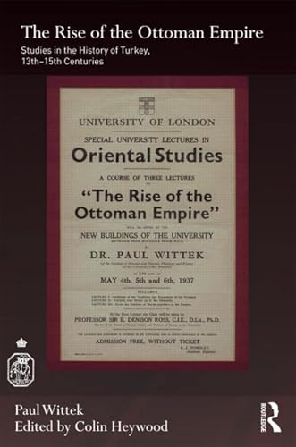 Beispielbild fr THE RISE OF THE OTTOMAN EMPIRE: STUDIES IN THE HISTORY OF TURKEY, THIRTEENTH-FIFTEENTH CENTURIES. zum Verkauf von Any Amount of Books