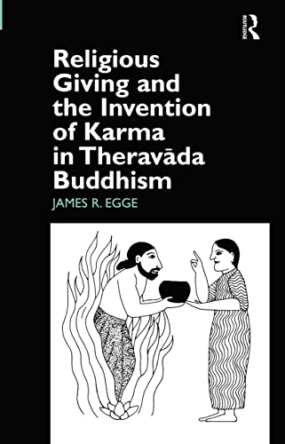 Imagen de archivo de Religious Giving and the Invention of Karma in Theravada Buddhism (RoutledgeCurzon Studies in Asian Religions) a la venta por Chiron Media