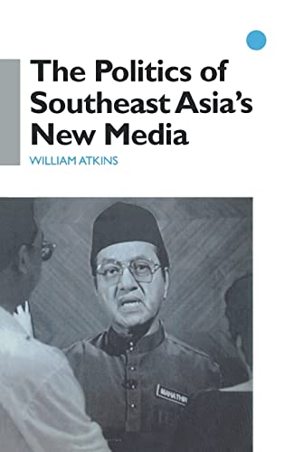 Imagen de archivo de The Politics of Southeast Asia's New Media a la venta por Blackwell's