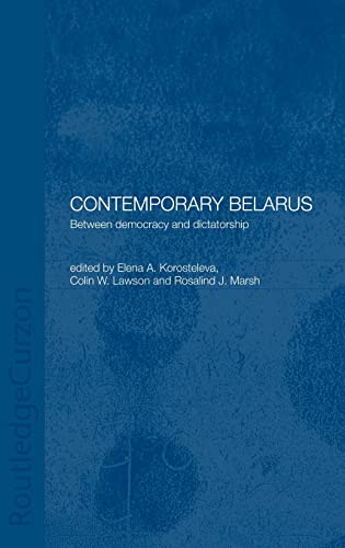 Beispielbild fr Contemporary Belarus: Between Democracy and Dictatorship zum Verkauf von ThriftBooks-Dallas