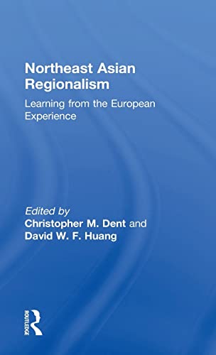 Beispielbild fr Northeast Asian Regionalism: Lessons from the European Experience zum Verkauf von Blackwell's