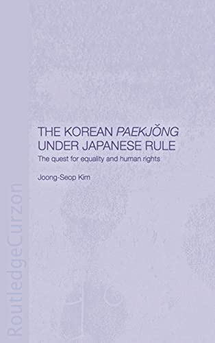 9780700717071: The Korean Paekjong Under Japanese Rule: The Quest for Equality and Human Rights