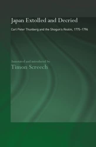 Beispielbild fr Japan Extolled and Decried: Carl Peter Thunberg and the Shogun's Realm, 1775-1796 zum Verkauf von Mullen Books, ABAA