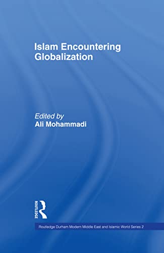 Imagen de archivo de Islam Encountering Globalisation (Durham Modern Middle East and Islamic World Series) a la venta por Chiron Media