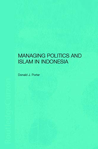 Imagen de archivo de Managing Politics and Islam in Indonesia a la venta por Chiron Media