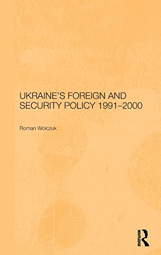 Imagen de archivo de Ukraine's Foreign and Security Policy 1991-2000 (BASEES/Routledge Series on Russian and East European Studies) a la venta por Chiron Media