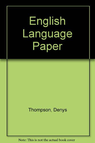 The English language paper; a handbook for candidates (9780701002978) by Thompson, Denys