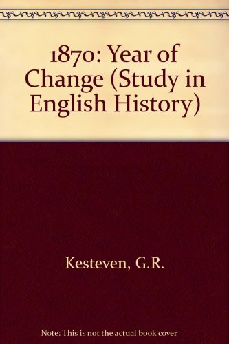 9780701004361: 1870: Year of Change (Study in English History)