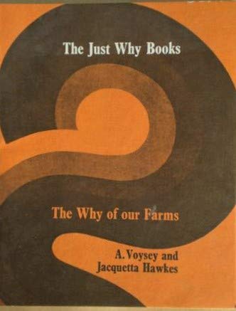 Why of Our Farms (Just Why Books) (9780701004767) by Annesley Voysey
