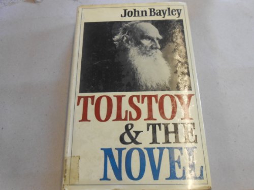 Bayley J Tolstoy and the Novel (9780701105334) by Bayley, John.