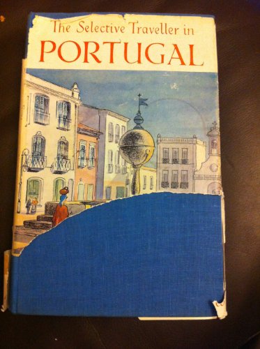 9780701105761: The Selective Traveller in Portugal