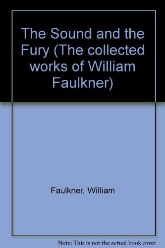 9780701106867: The Sound and the Fury (The Collected Works of William Faulkner)
