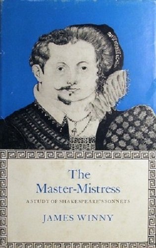 Beispielbild fr The Master-Mistress: A Study of Shakespeare's Sonnets zum Verkauf von Row By Row Bookshop