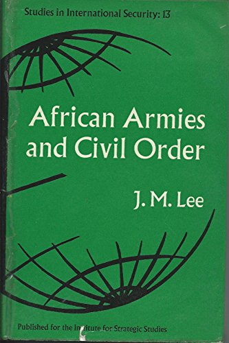 Stock image for African Armies and Civil Order (Study in International Security) for sale by Cheryl's Books