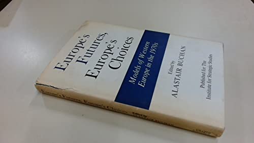 Beispielbild fr Europe's Futures, Europe's Choices: Models of Western Europe in the 1970s zum Verkauf von PsychoBabel & Skoob Books