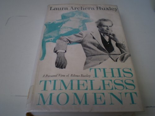 Beispielbild fr This Timeless Moment - A Personal View of Aldous Huxley zum Verkauf von Muse Book Shop