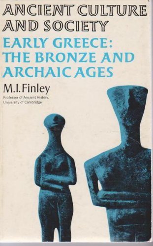 Imagen de archivo de Early Greece: Bronze and Archaic Ages (Ancient Culture & Society S.) a la venta por WorldofBooks