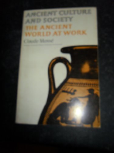 Stock image for The Ancient World at Work, in the Ancient Culture and Society series, for sale by Crouch Rare Books