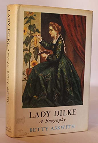 Lady Dilke A Biography Askwith Betty 9780701115197 Abebooks