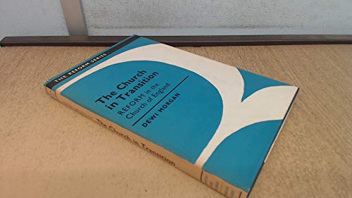 The Church in transition: reform in the Church of England (The reform series) (9780701116170) by Morgan, Dewi