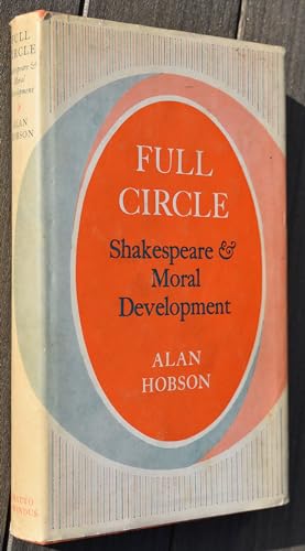 9780701116781: Full circle: Shakespeare and moral development