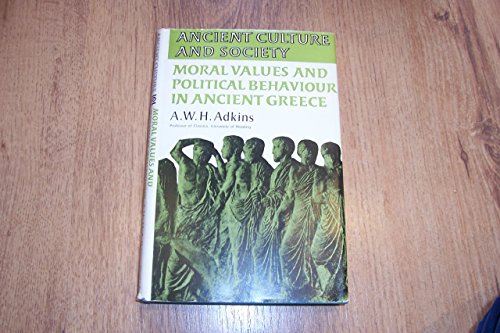 Stock image for MORAL VALUES AND POLITICAL BEHAVIOUR IN ANCIENT GREECE From Homer to the End of the Fifth Century for sale by Ancient World Books