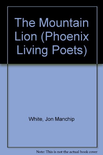 Stock image for The Mountain Lion (Phoenix Living Poets S.) White, Jon Manchip for sale by Gareth Roberts