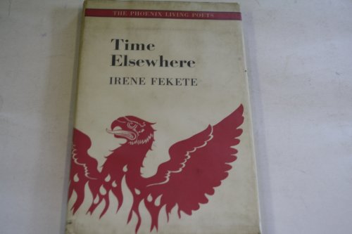 Stock image for Time Elsewhere. (The Phoenix Living Poets). for sale by G. & J. CHESTERS