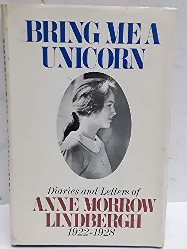 9780701118822: Bring Me a Unicorn: Diaries and Letters of Anne Morrow Lindbergh, 1922-1928