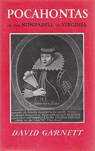 Pocahontas; Or, The Nonparell of Virginia (9780701119041) by Garnett, David