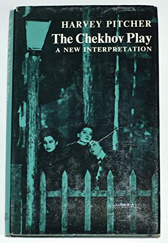Beispielbild fr The Chekhov Play : A New Interpretation zum Verkauf von Better World Books